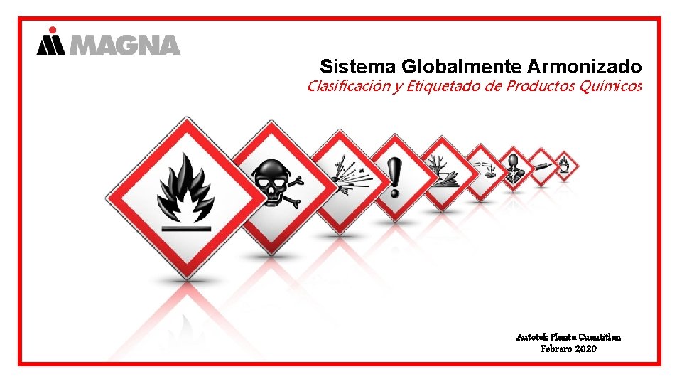 Sistema Globalmente Armonizado Clasificación y Etiquetado de Productos Químicos Autotek Planta Cuautitlan Febrero 2020