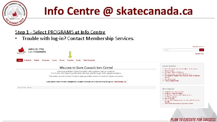 Info Centre @ skatecanada. ca Step 1 - Select PROGRAMS at Info Centre •