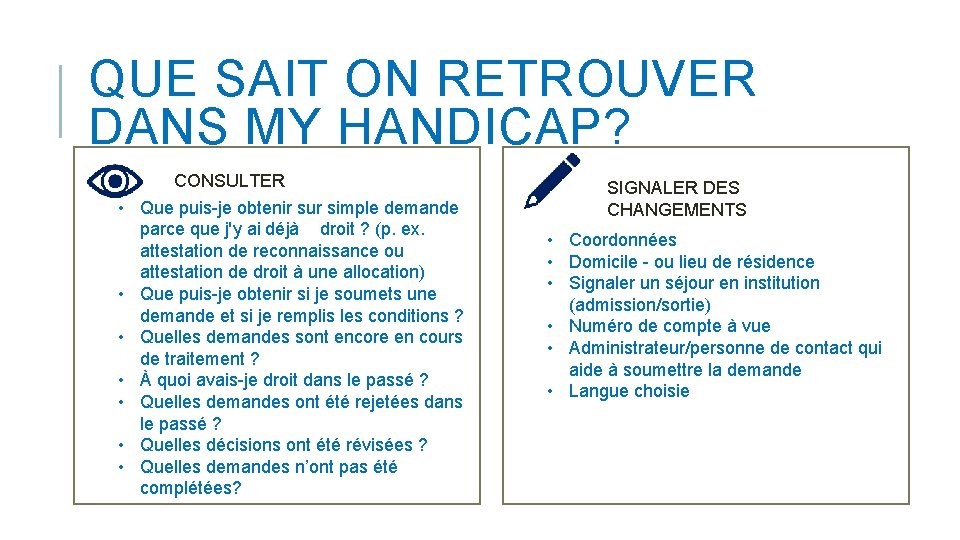 QUE SAIT ON RETROUVER DANS MY HANDICAP? CONSULTER Quels sont les produits que j'ai QUE SAIT ON RETROUVER DANS MY HANDICAP? CONSULTER Quels sont les produits que j'ai