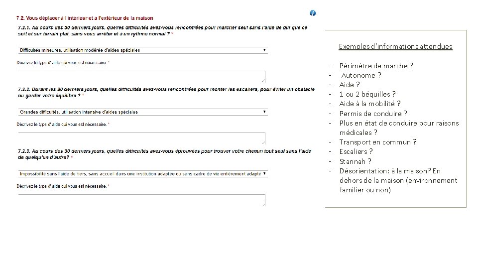 Exemples d’informations attendues - Périmètre de marche ? Autonome ? Aide ? 1 ou Exemples d’informations attendues - Périmètre de marche ? Autonome ? Aide ? 1 ou