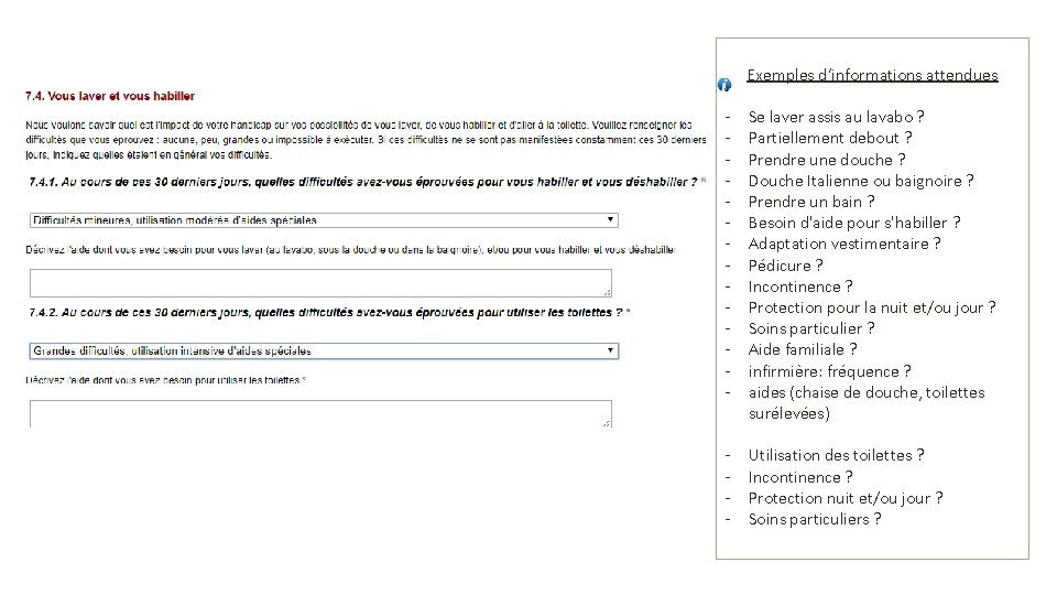 Exemples d’informations attendues - Se laver assis au lavabo ? Partiellement debout ? Prendre Exemples d’informations attendues - Se laver assis au lavabo ? Partiellement debout ? Prendre