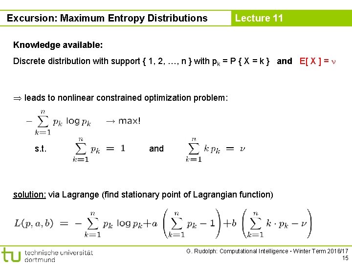 Excursion: Maximum Entropy Distributions Lecture 11 Knowledge available: Discrete distribution with support { 1,