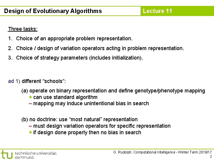 Design of Evolutionary Algorithms Lecture 11 Three tasks: 1. Choice of an appropriate problem