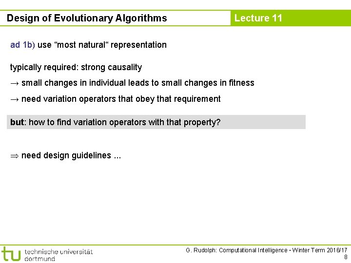 Design of Evolutionary Algorithms Lecture 11 ad 1 b) use “most natural“ representation typically