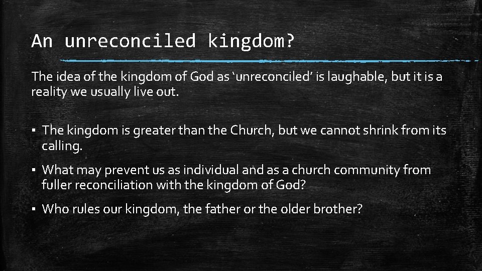 An unreconciled kingdom? The idea of the kingdom of God as ‘unreconciled’ is laughable,