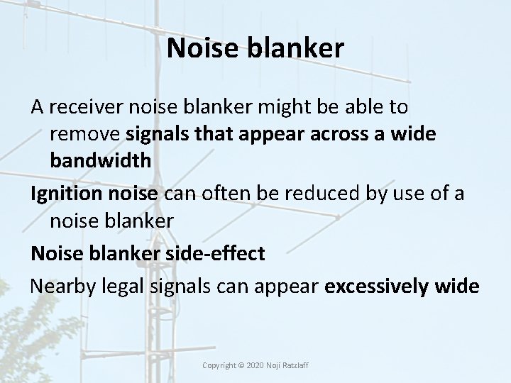 Noise blanker A receiver noise blanker might be able to remove signals that appear