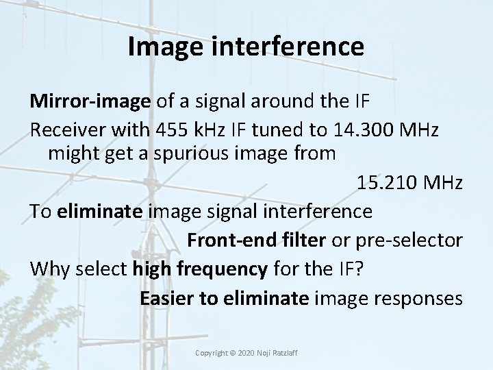 Image interference Mirror-image of a signal around the IF Receiver with 455 k. Hz