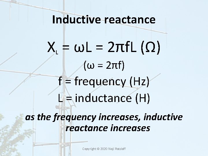 Inductive reactance X = ωL = 2πf. L (Ω) L (ω = 2πf) f