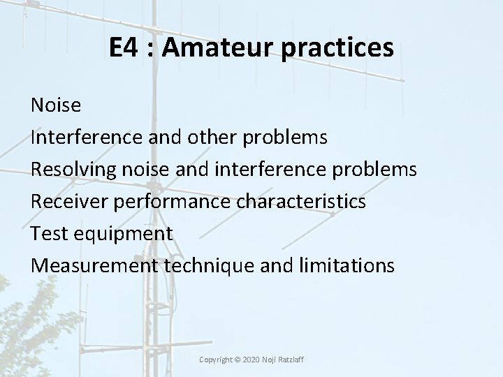 E 4 : Amateur practices Noise Interference and other problems Resolving noise and interference