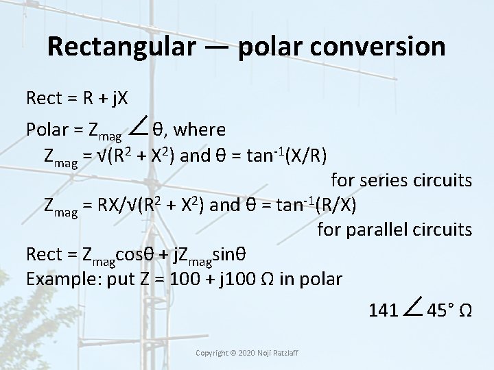 Rectangular ― polar conversion Rect = R + j. X Polar = Zmag ∠θ,
