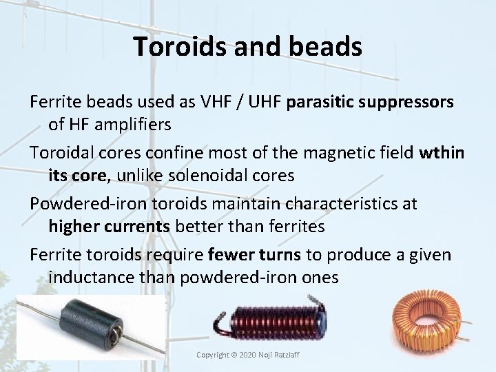 Toroids and beads Ferrite beads used as VHF / UHF parasitic suppressors of HF