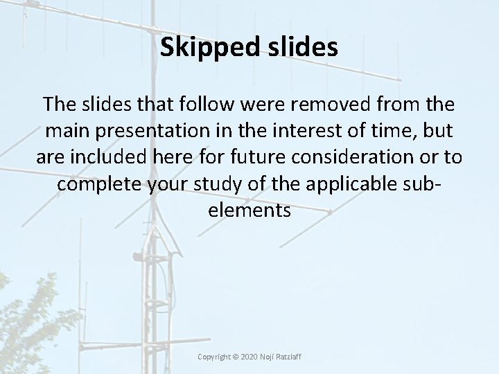 Skipped slides The slides that follow were removed from the main presentation in the