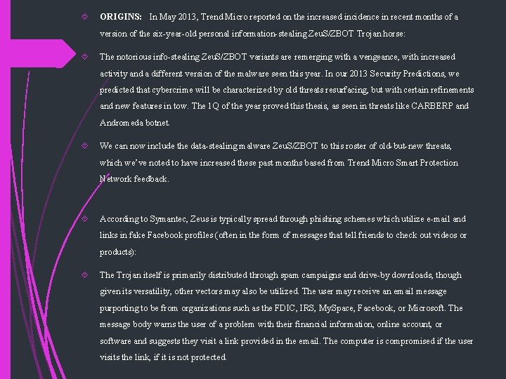  ORIGINS: In May 2013, Trend Micro reported on the increased incidence in recent