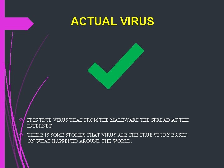 ACTUAL VIRUS IT IS TRUE VIRUS THAT FROM THE MALEWARE THE SPREAD AT THE