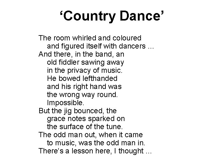 ‘Country Dance’ The room whirled and coloured and figured itself with dancers … And