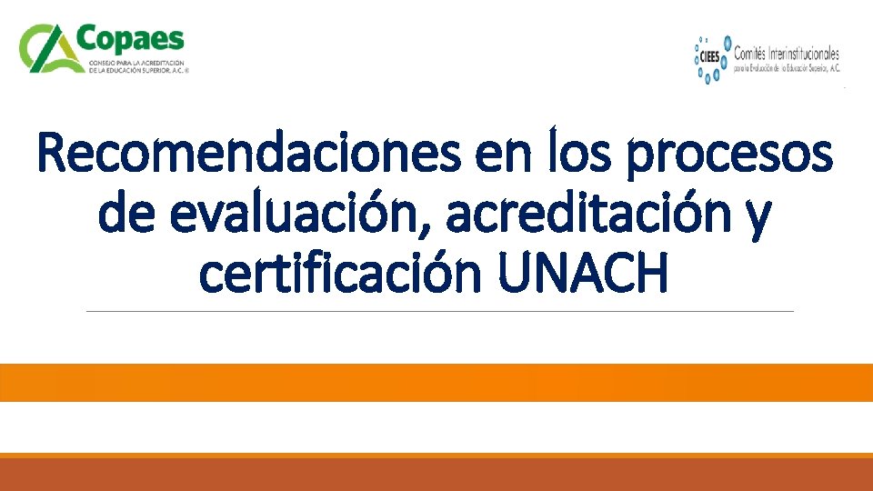 Recomendaciones en los procesos de evaluación, acreditación y certificación UNACH 
