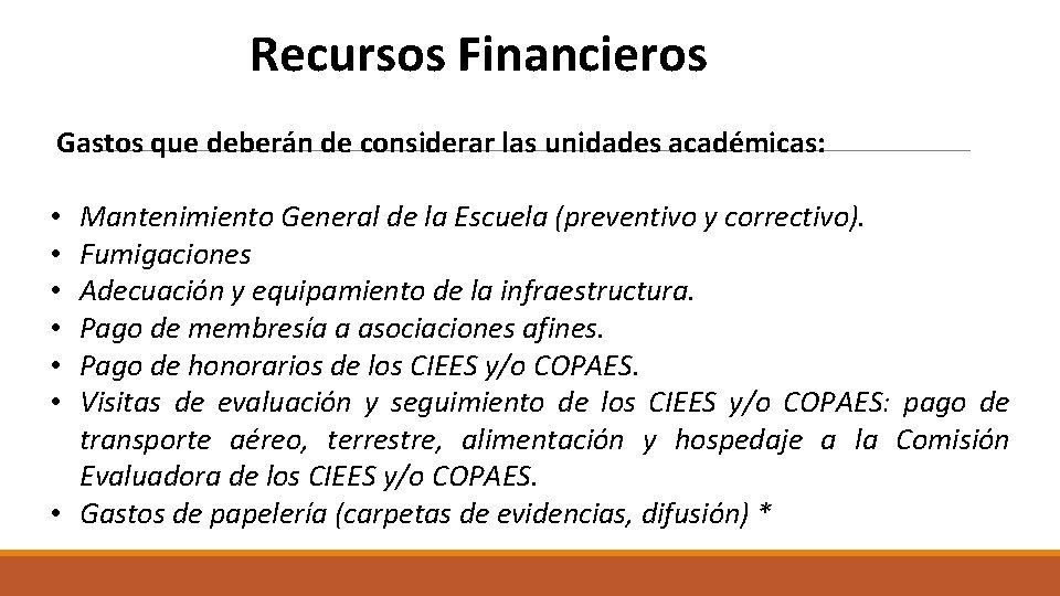 Recursos Financieros Gastos que deberán de considerar las unidades académicas: Mantenimiento General de la