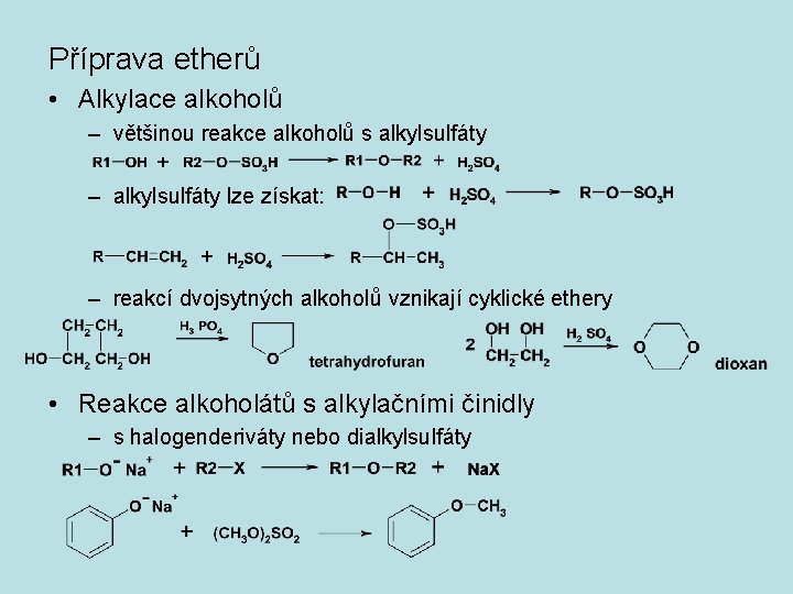 Příprava etherů • Alkylace alkoholů – většinou reakce alkoholů s alkylsulfáty – alkylsulfáty lze
