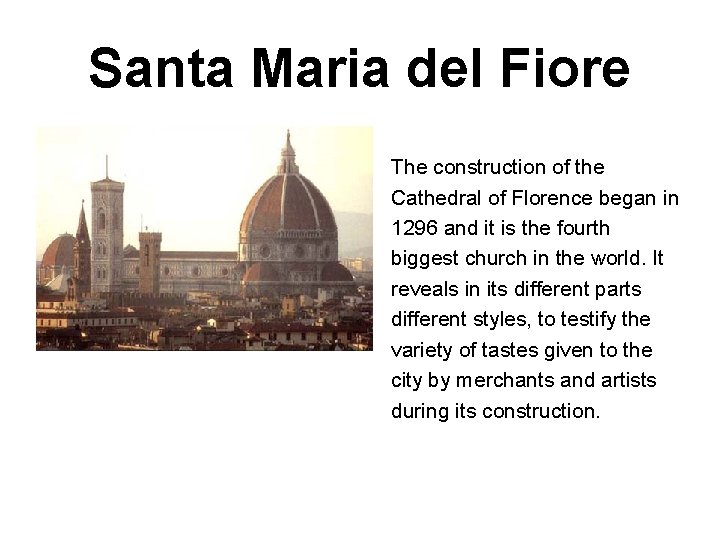 Santa Maria del Fiore The construction of the Cathedral of Florence began in 1296