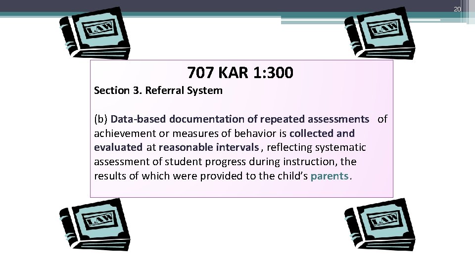 20 707 KAR 1: 300 Section 3. Referral System (b) Data-based documentation of repeated