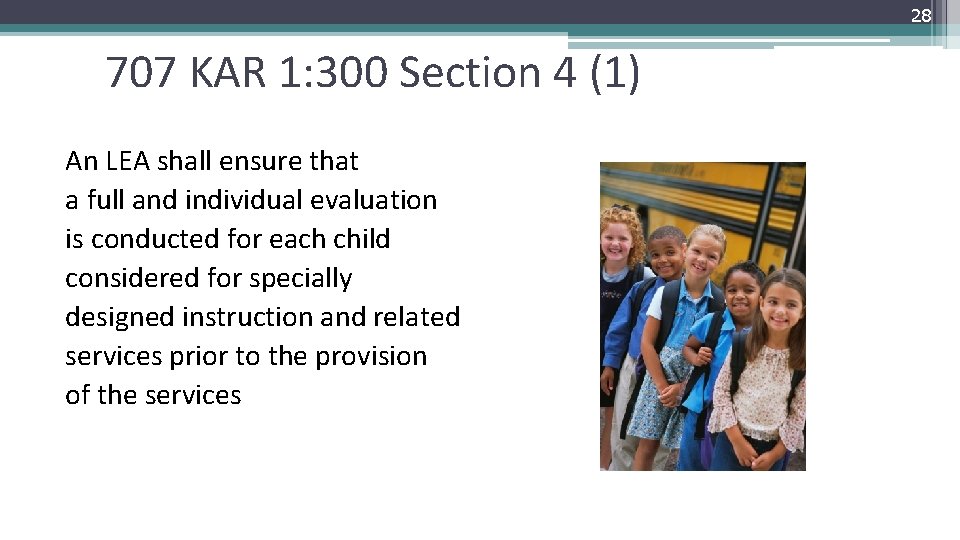 28 707 KAR 1: 300 Section 4 (1) An LEA shall ensure that a