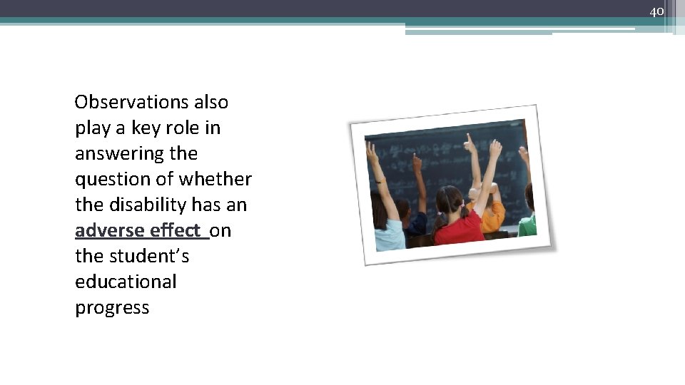 40 Observations also play a key role in answering the question of whether the