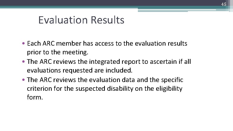 45 Evaluation Results • Each ARC member has access to the evaluation results prior