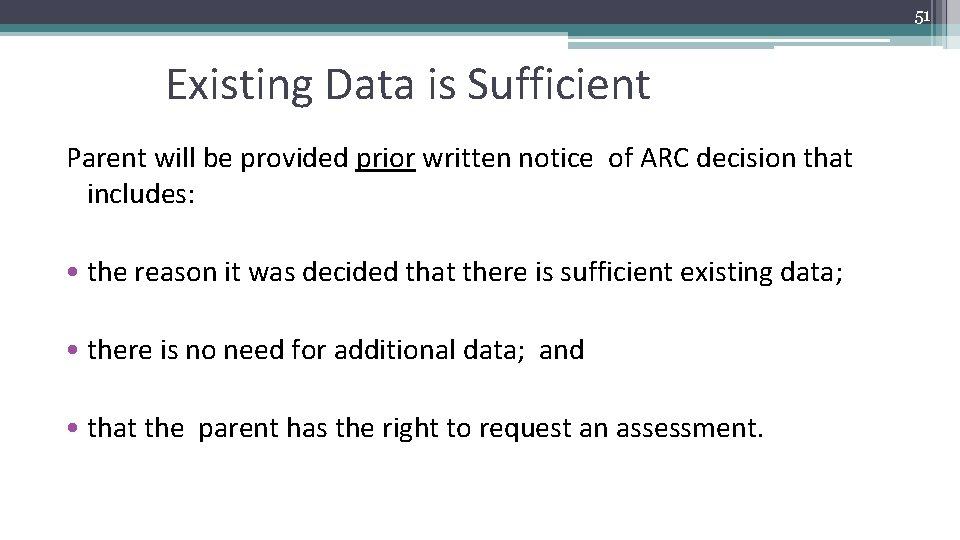 51 Existing Data is Sufficient Parent will be provided prior written notice of ARC