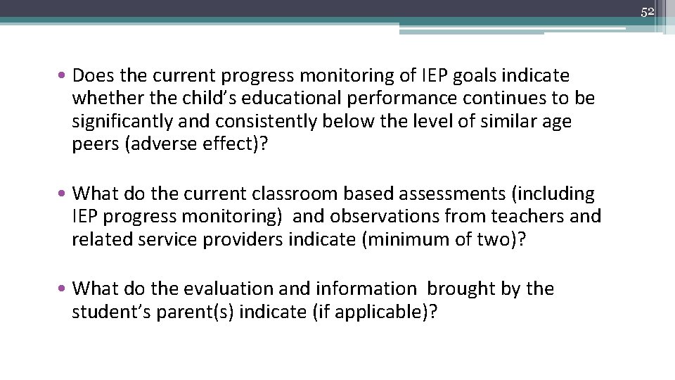 52 • Does the current progress monitoring of IEP goals indicate whether the child’s