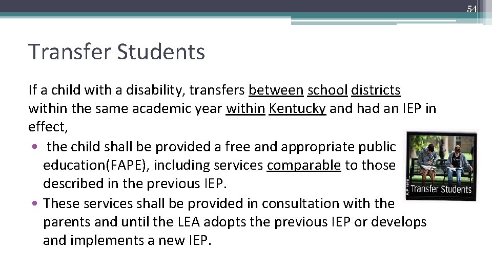54 Transfer Students If a child with a disability, transfers between school districts within
