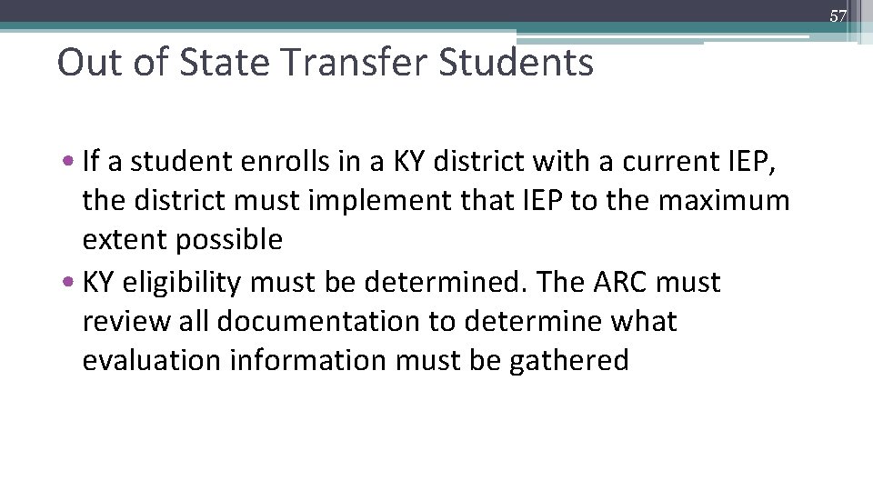 57 Out of State Transfer Students • If a student enrolls in a KY