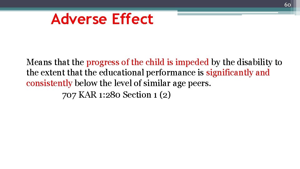 60 Adverse Effect Means that the progress of the child is impeded by the