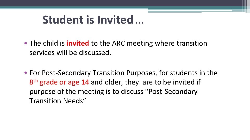 Student is Invited … • The child is invited to the ARC meeting where