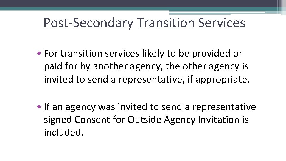 Post-Secondary Transition Services • For transition services likely to be provided or paid for
