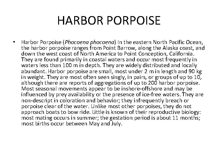 HARBOR PORPOISE • Harbor Porpoise (Phocoena phocoena) In the eastern North Pacific Ocean, the