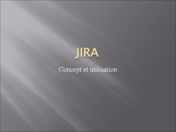 JIRA Concept et utilisation 