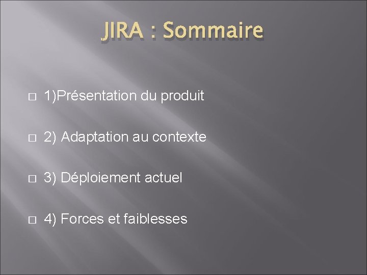 JIRA : Sommaire � 1)Présentation du produit � 2) Adaptation au contexte � 3)