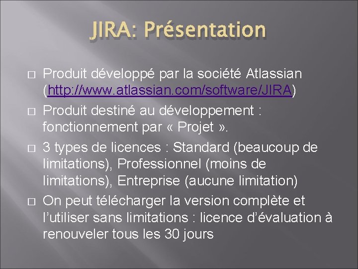 JIRA: Présentation � � Produit développé par la société Atlassian (http: //www. atlassian. com/software/JIRA)