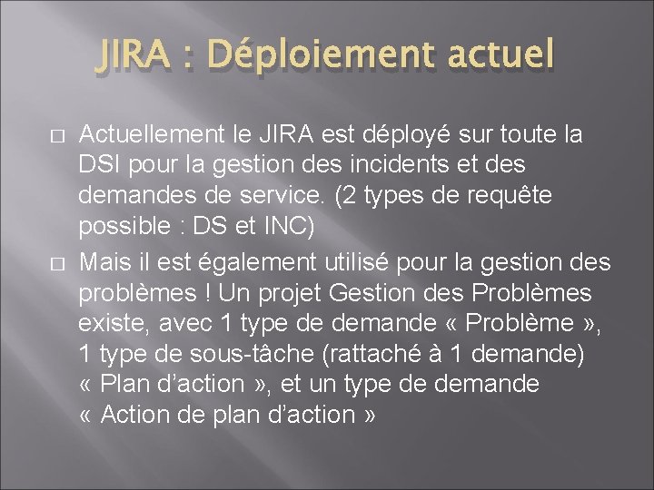 JIRA : Déploiement actuel � � Actuellement le JIRA est déployé sur toute la