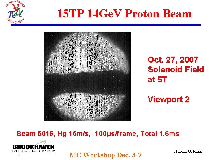 15 TP 14 Ge. V Proton Beam Oct. 27, 2007 Solenoid Field at 5 15 TP 14 Ge. V Proton Beam Oct. 27, 2007 Solenoid Field at 5