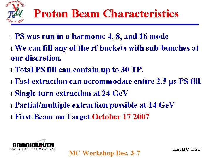 Proton Beam Characteristics PS was run in a harmonic 4, 8, and 16 mode