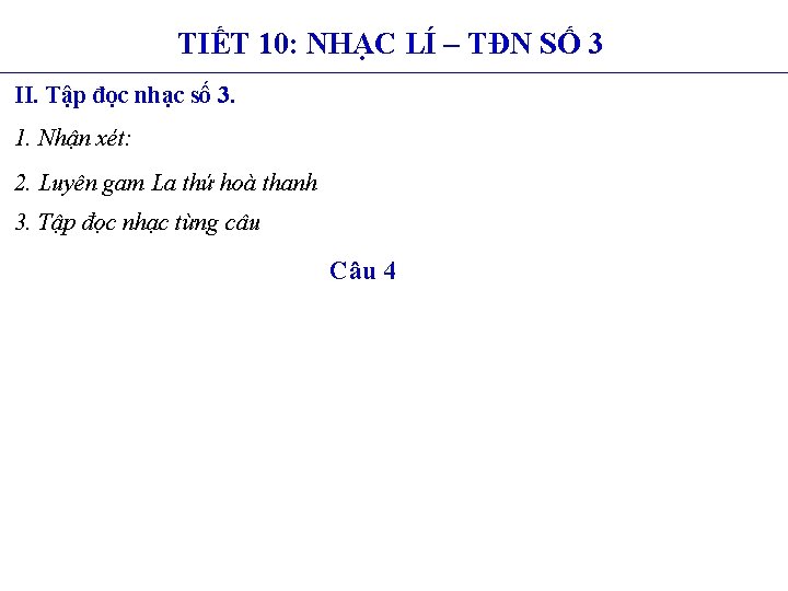 TIẾT 10: NHẠC LÍ – TĐN SỐ 3 II. Tập đọc nhạc số 3.