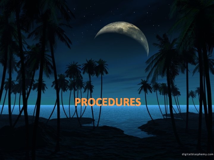 PROCEDURES 