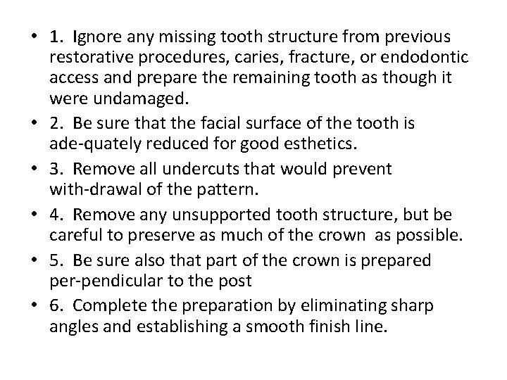  • 1. Ignore any missing tooth structure from previous restorative procedures, caries, fracture,