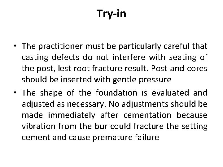 Try in • The practitioner must be particularly careful that casting defects do not