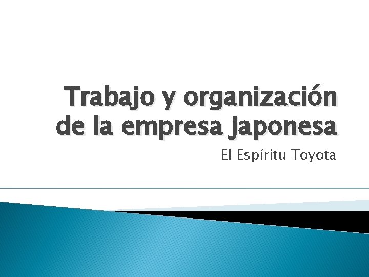 Trabajo y organización de la empresa japonesa El Espíritu Toyota 