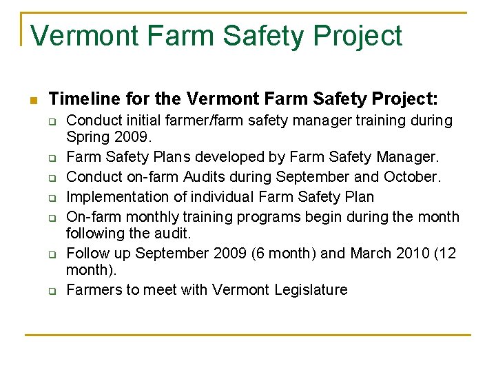 Vermont Farm Safety Project n Timeline for the Vermont Farm Safety Project: q q