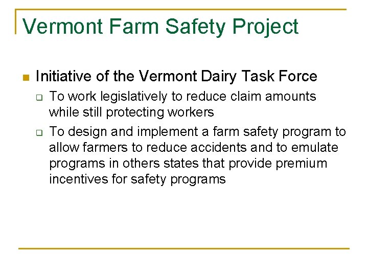 Vermont Farm Safety Project n Initiative of the Vermont Dairy Task Force q q