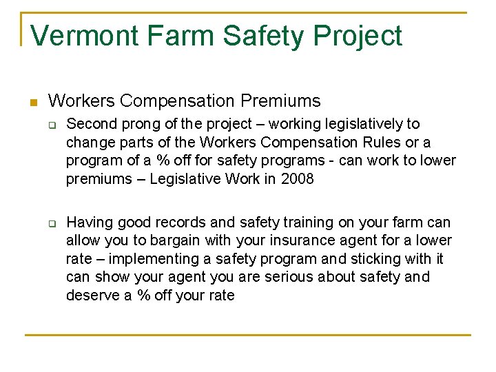 Vermont Farm Safety Project n Workers Compensation Premiums q q Second prong of the