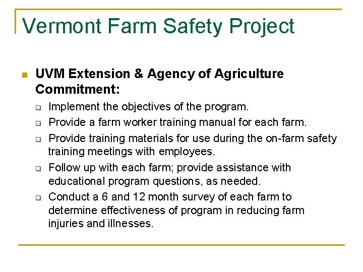 Vermont Farm Safety Project n UVM Extension & Agency of Agriculture Commitment: q q